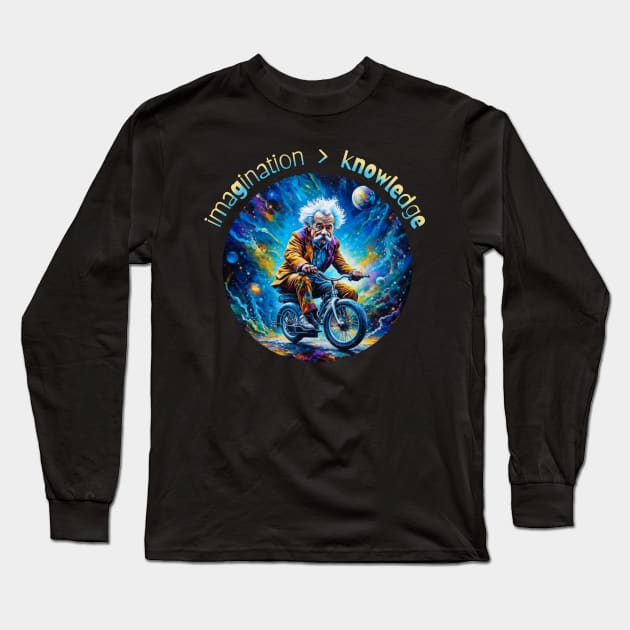 Einstein:  Imagination > Knowledge Long Sleeve T-Shirt by MilesNovelTs